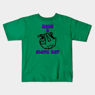 Have a Sloth Day Kids T-Shirt